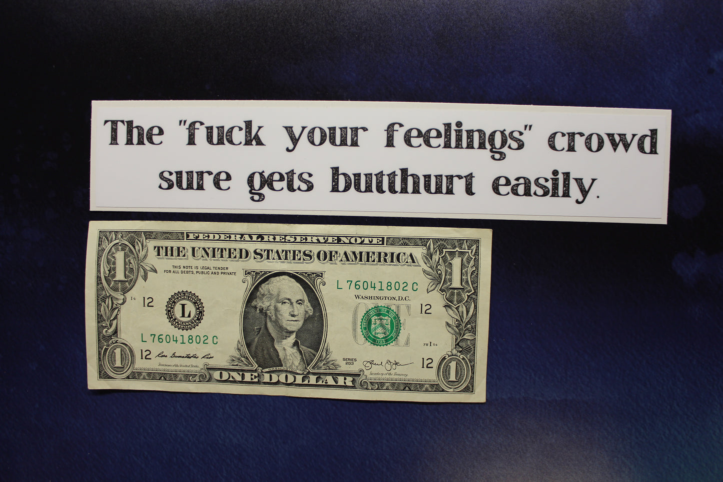 The fuck your feelings crowd sure gets butthurt easily Vinyl Sticker