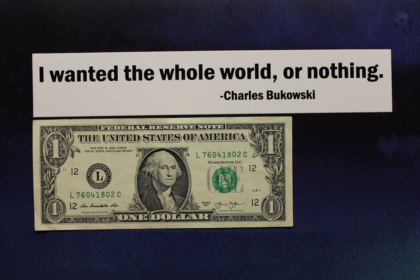I wanted the whole world or nothing Charles Bukowski Post Office vinyl bumper sticker car bike laptop guitar