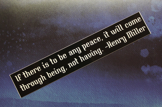 Henry Miller Vinyl Bumper Sticker If there is to be any peace... Vinyl Bumper Sticker car bike laptop guitar