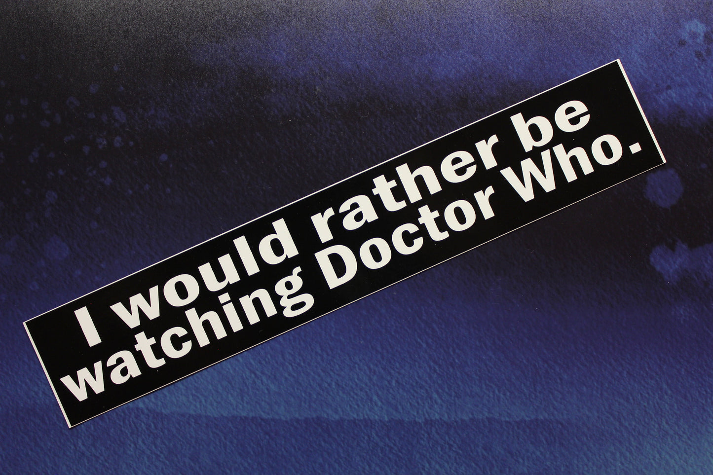 I would rather be watching Doctor Who vinyl sticker car bike laptop
