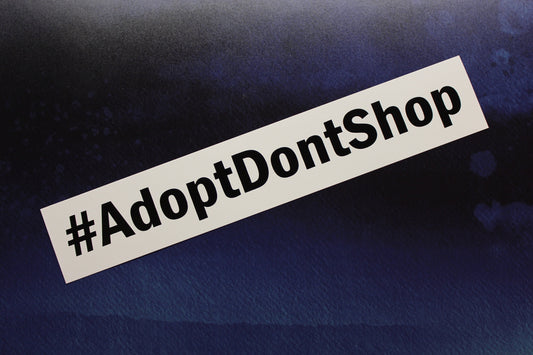 Adopt Don't Shop vinyl sticker car bike laptop bumper pet dog cat adoption hashtag instagram