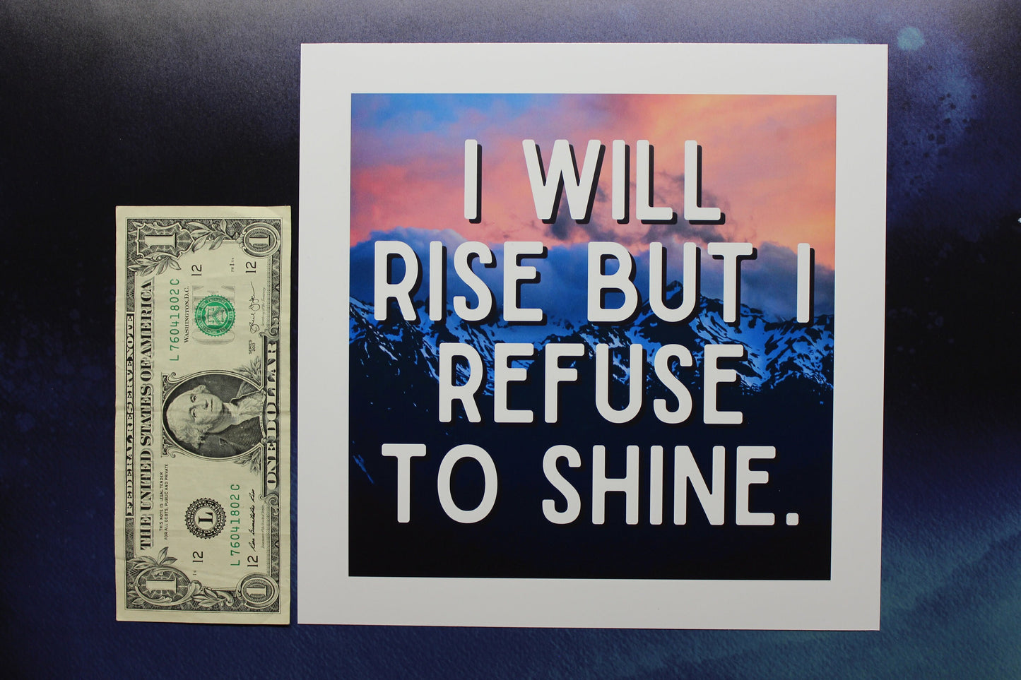 I Will Rise But I Refuse To Shine Glossy Art Print Ready To Be Framed