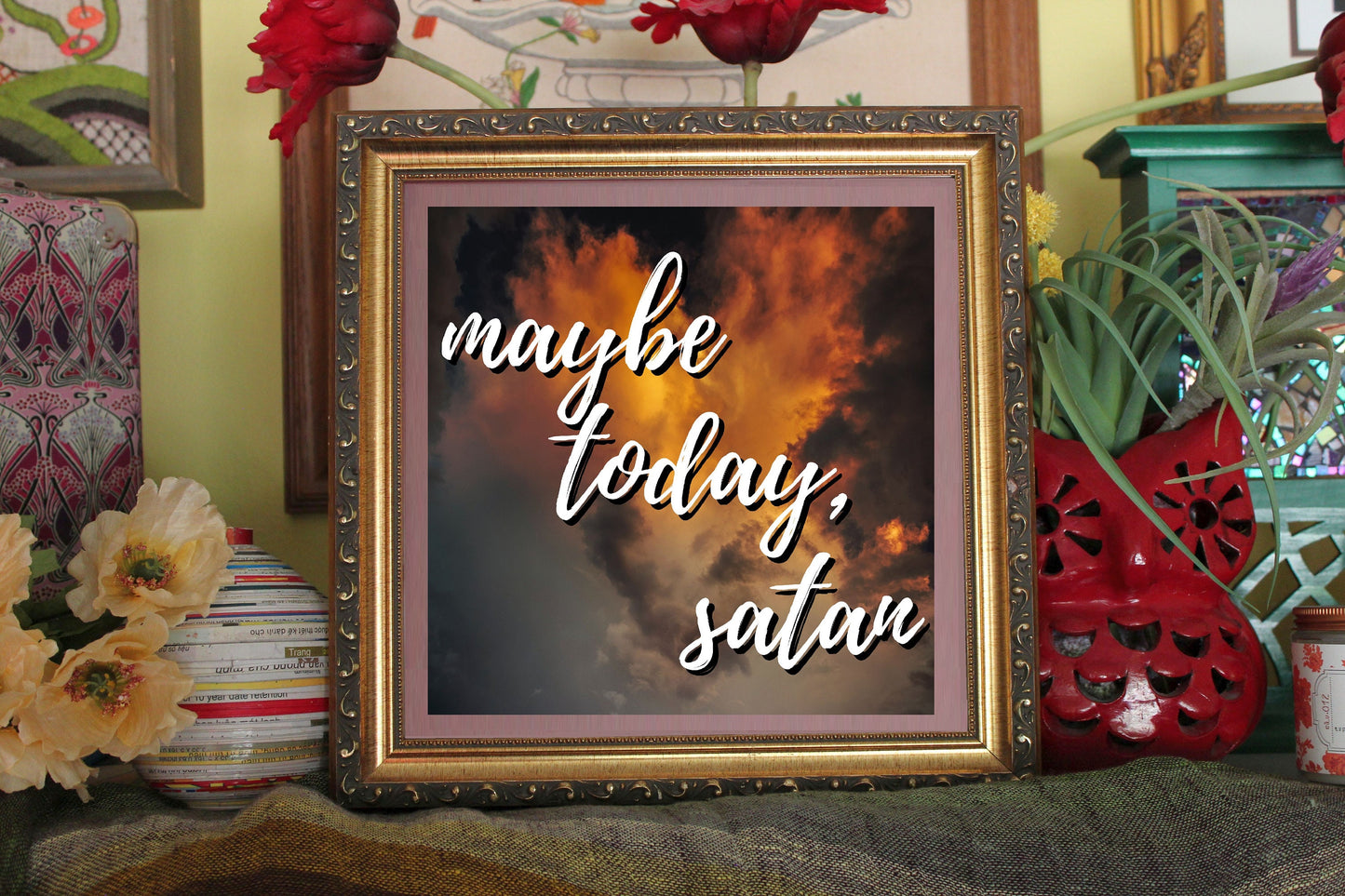 Maybe Today, Satan -  Glossy Art Print Ready To Be Framed