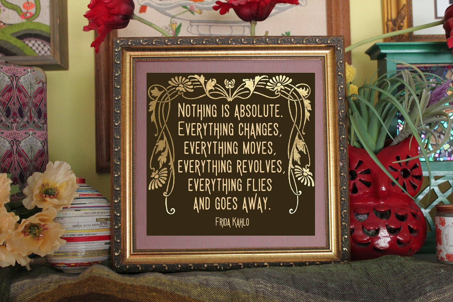 Frida Kahlo Nothing Is Absolute Glossy Art Print Ready To Be Framed