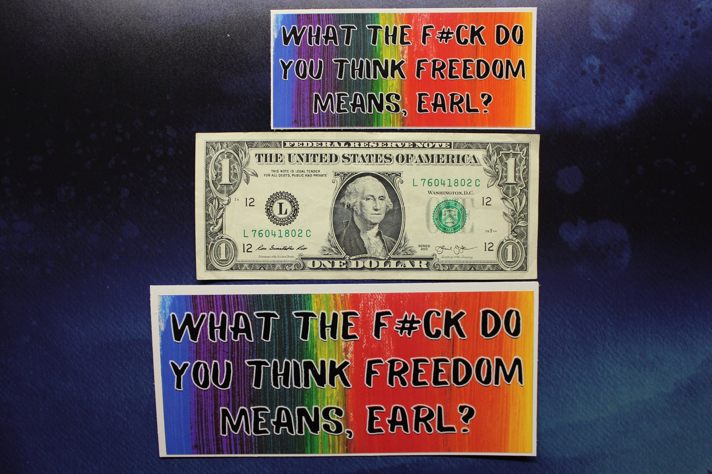What the f#ck do you think freedom means, Earl? Sticker