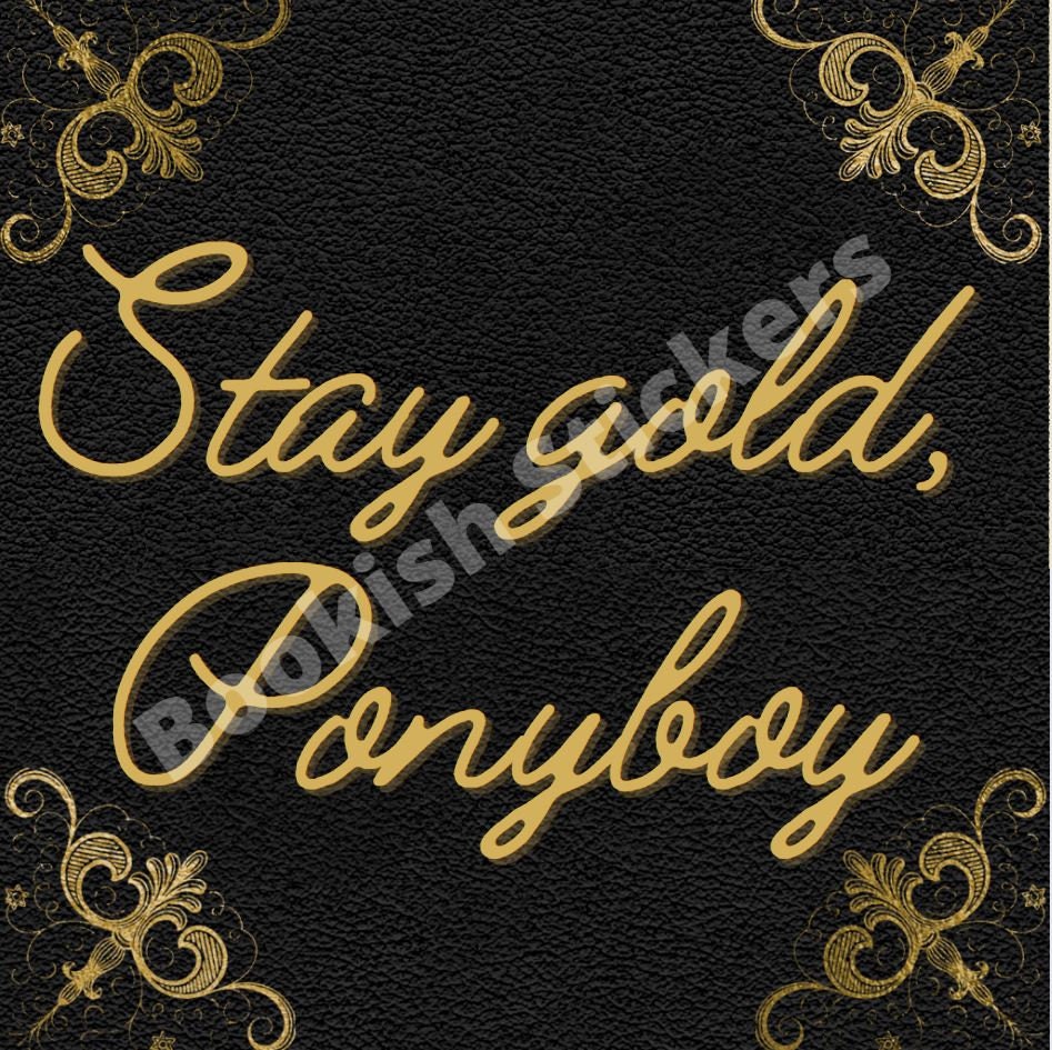 Stay Gold Ponyboy Sticker
