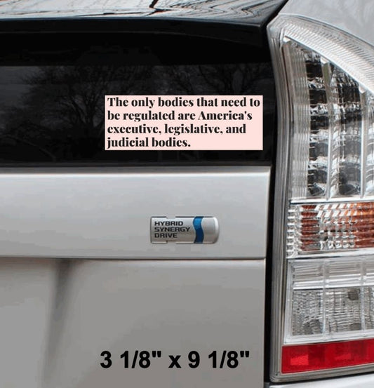The Only Bodies That Need To Be Regulated Vinyl Bumper Sticker Reproductive Rights