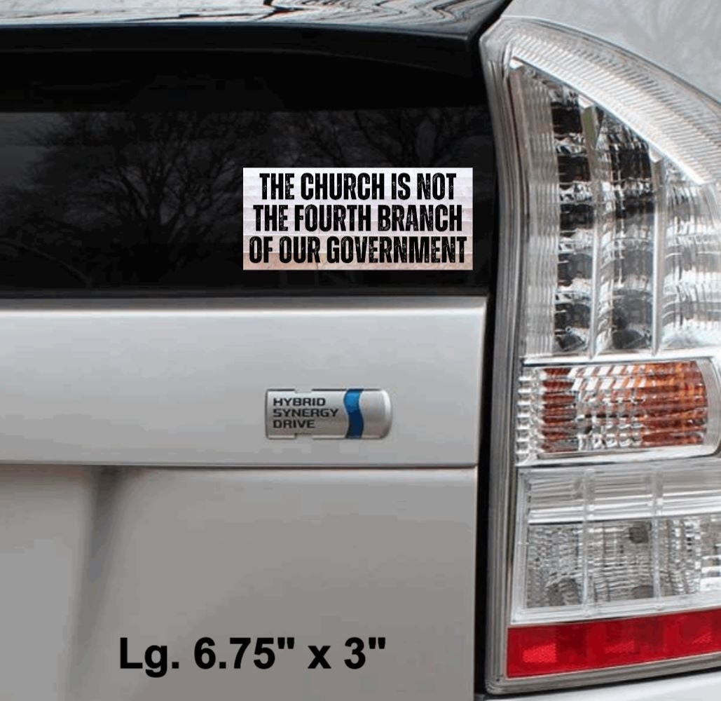 The Church Is Not The Fourth Branch of Government Vinyl Sticker