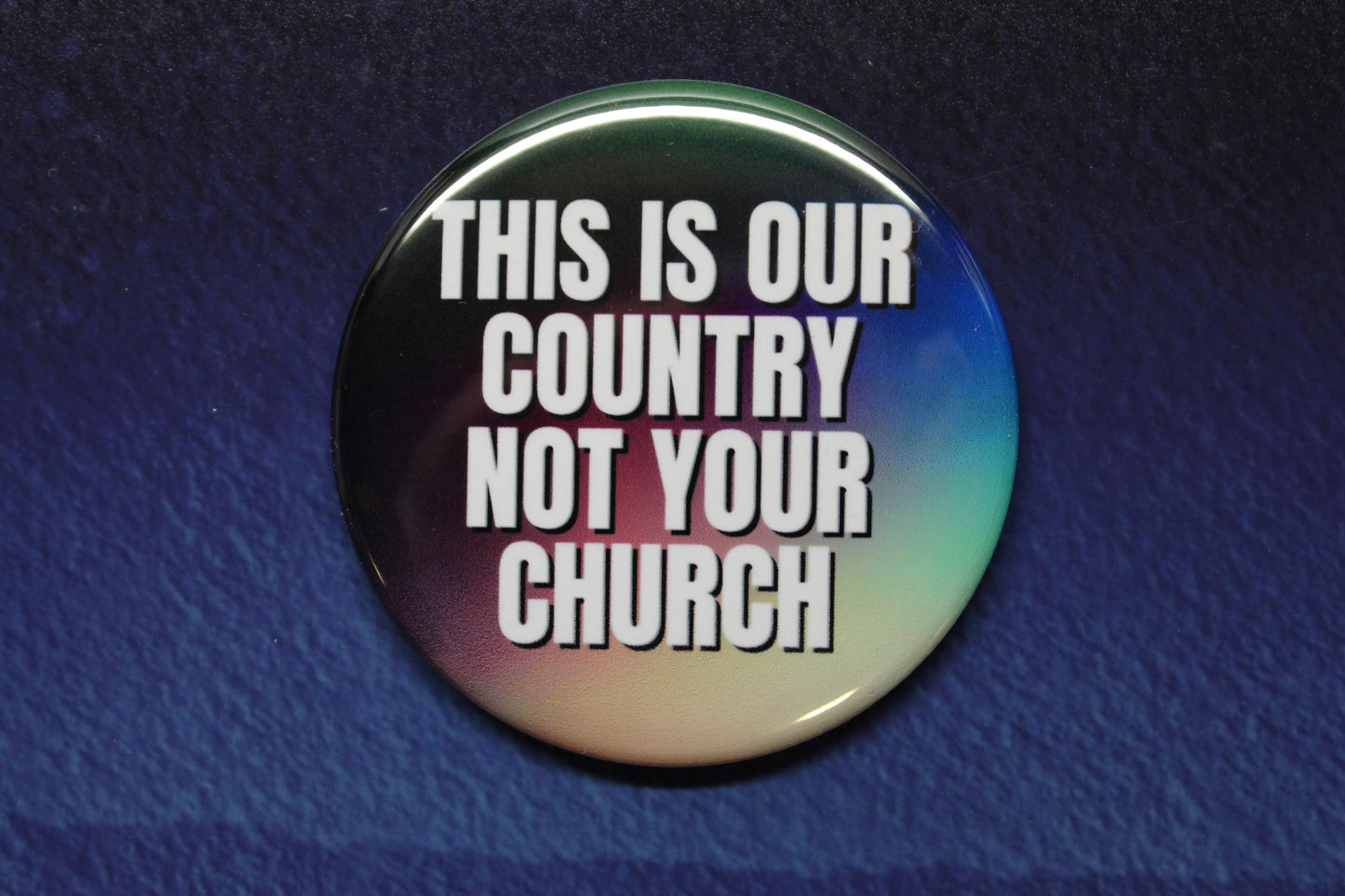 This is Our Country Not Your Church Button Magnet or Bottle Opener VOTE