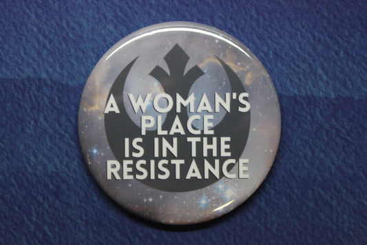 A Woman's Place is in the Resistance Button Magnet or Bottle Opener