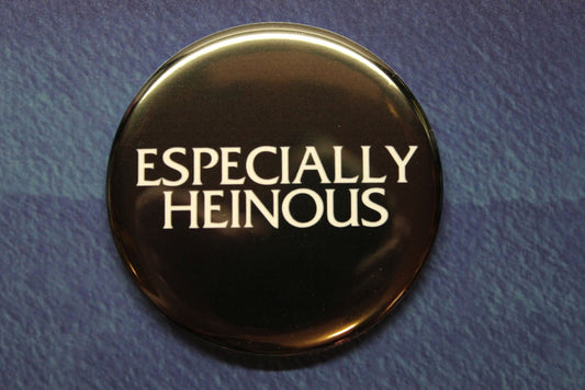 Especially Heinous Button Magnet or Bottle Opener Law & Order Special Victim's Unit SVU